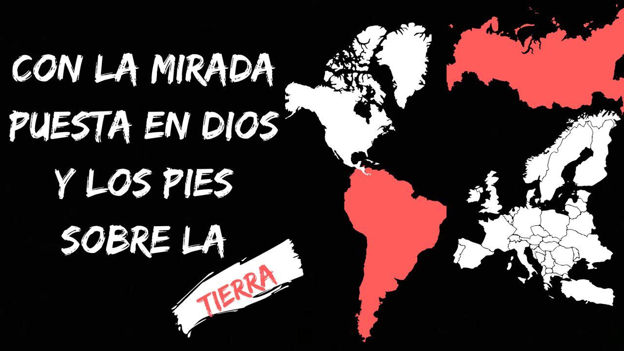 Con La Mirada Puesta en Dios, Y Los Pies Sobre La Tierra