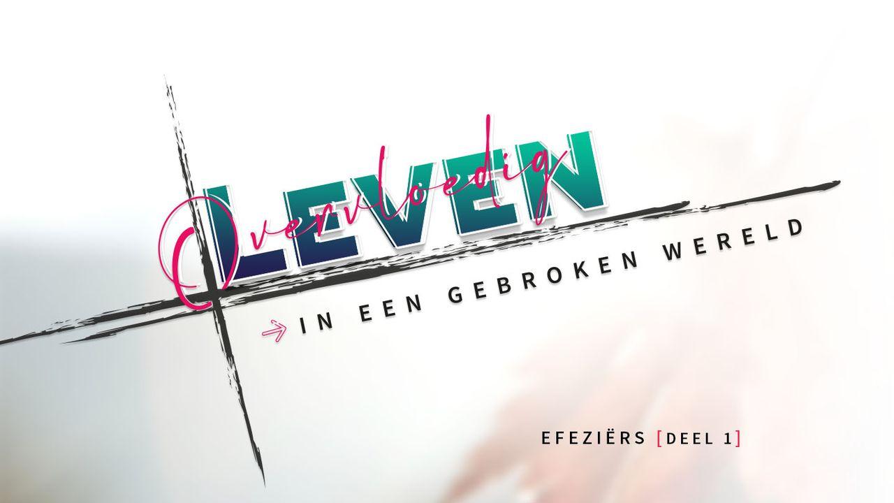 Overvloedig leven, Efeziërs - deel 1