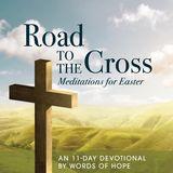 Road to the Cross: Meditations for Easter
