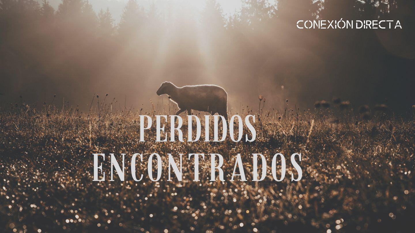 Perdidos Encontrados LUCAS 15:1-32 La Palabra (versión española)