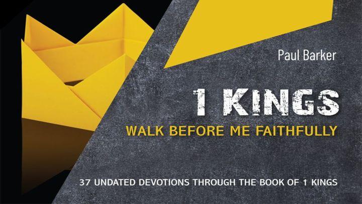 1 Kings: Walk Before Me Faithfully