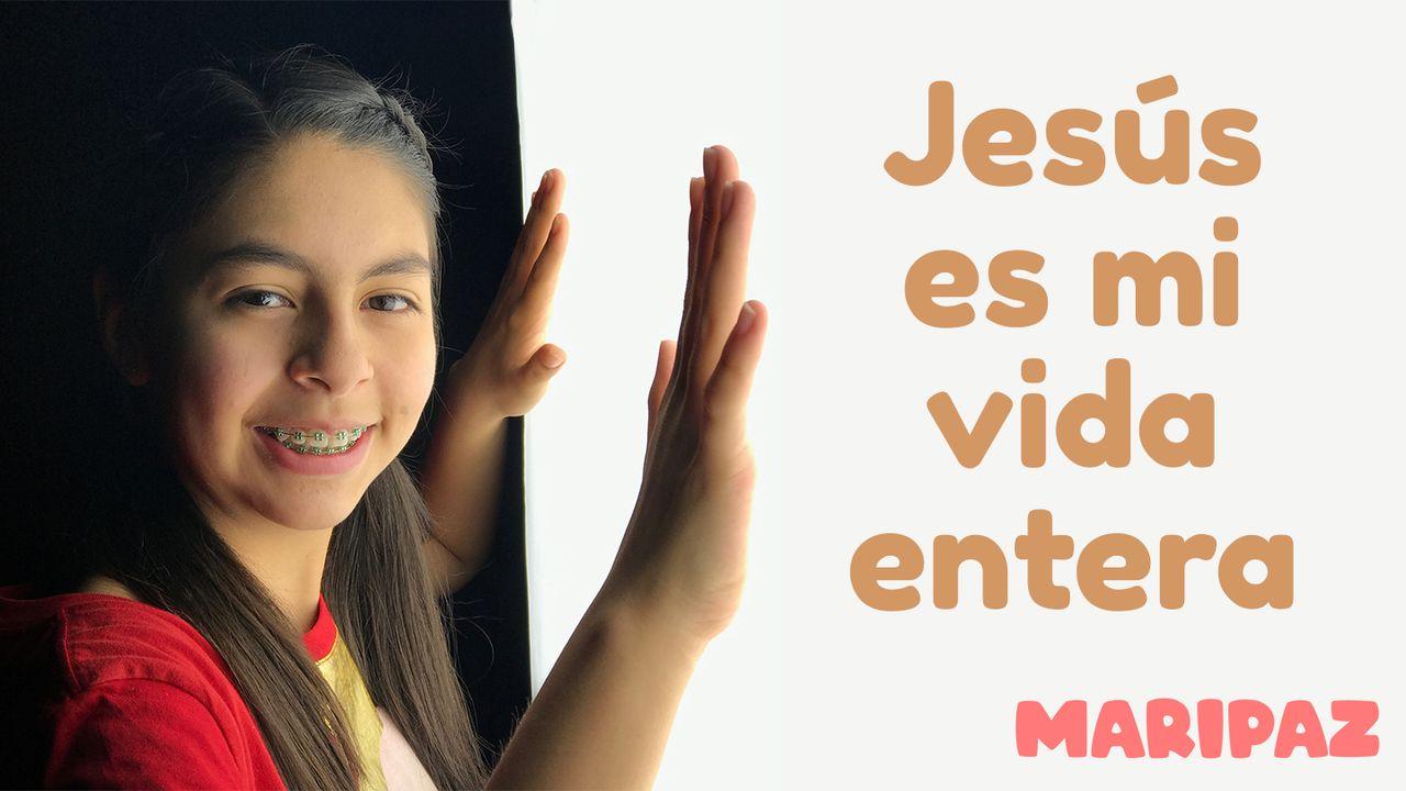 Jesús Es Mi Vida Entera