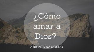 ¿Cómo Amar a Dios?  Juan 14:21 Palabla de Dios para ti
