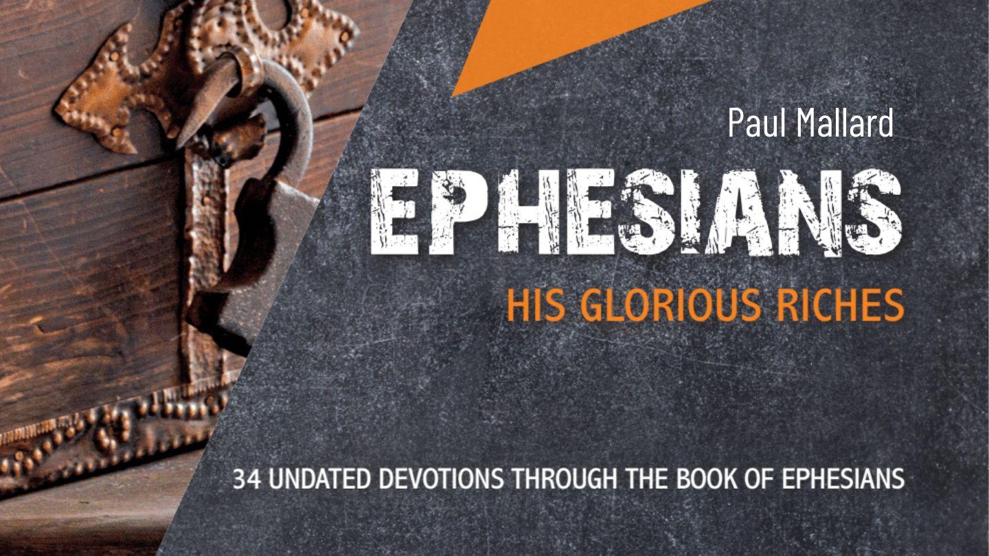Ephesians: His Glorious Riches