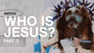 耶稣是谁？第三部
