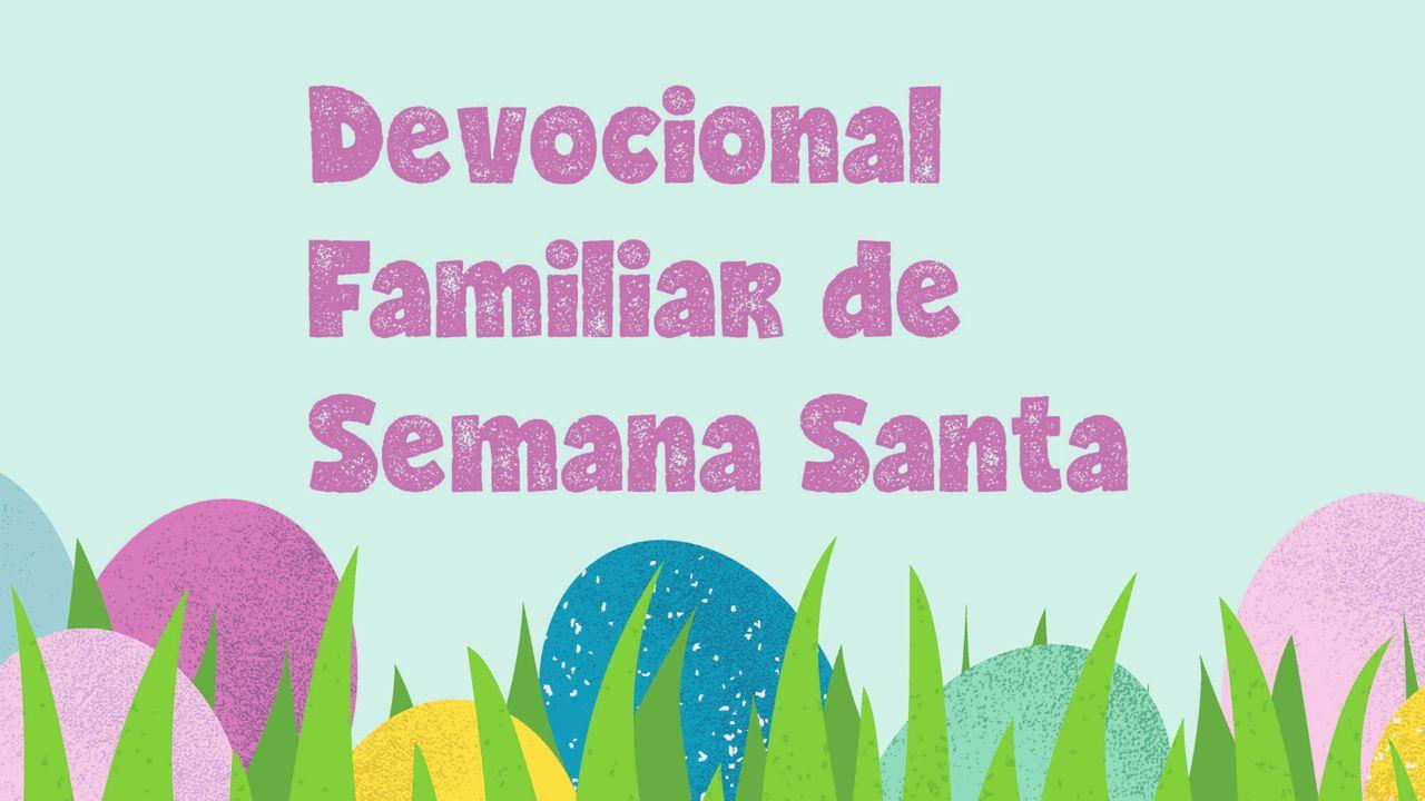 Devocional Familiar De Semana Santa