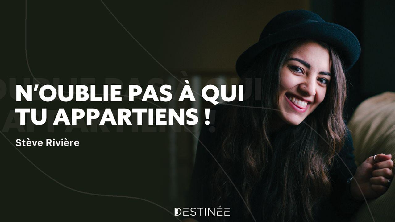 N'oublie pas à qui tu appartiens !