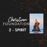 Christian Foundations 2 - Spirit