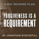 Forgiveness Is a Requirement