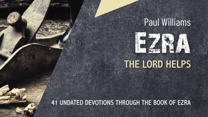 Ezra: The Lord Helps