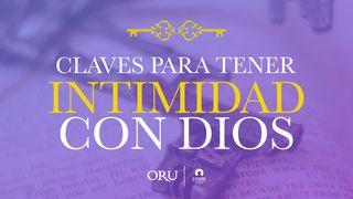 Claves Para Tener Intimidad Con Dios