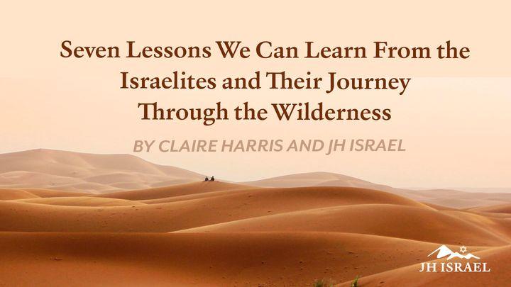 Seven Lessons We Can Learn From the Israelites and Their Journey Through the Wilderness