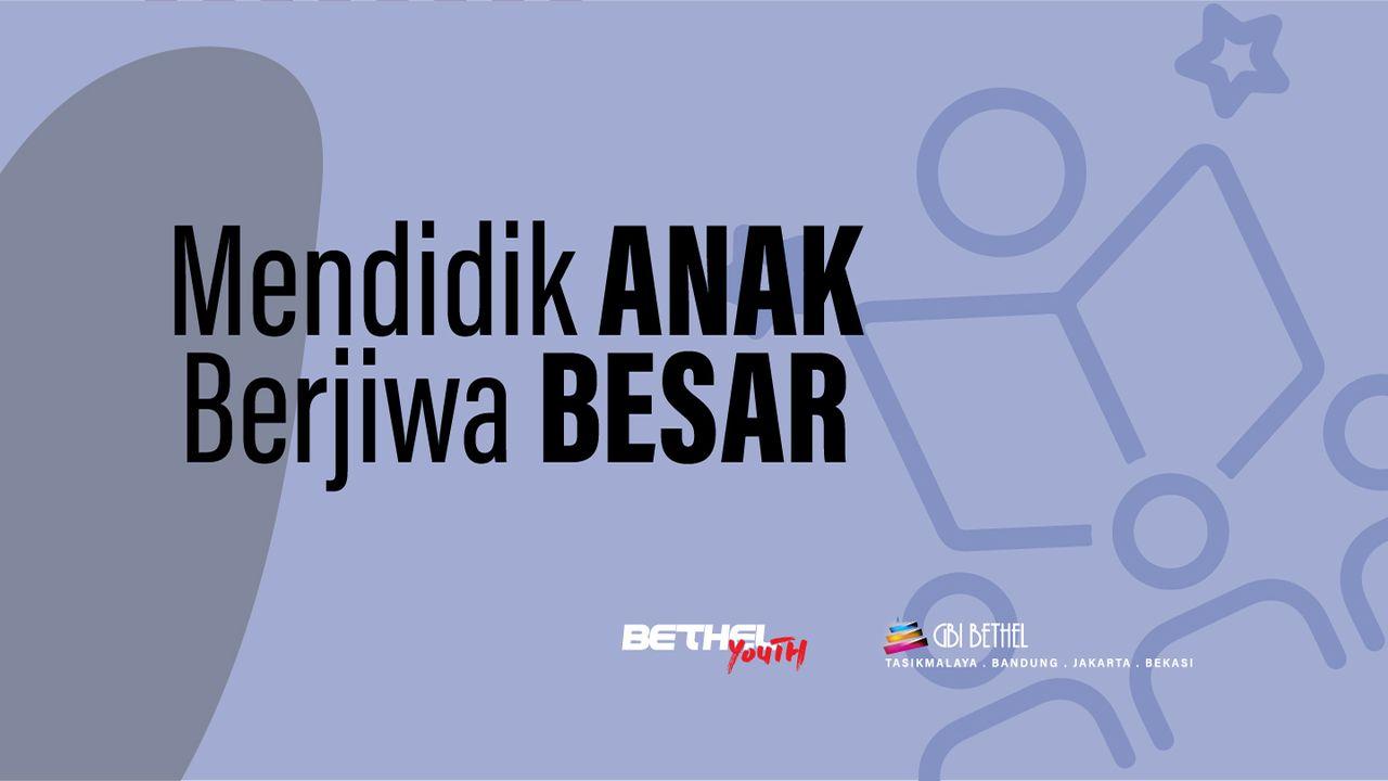 Mendidik Anak Berjiwa Besar