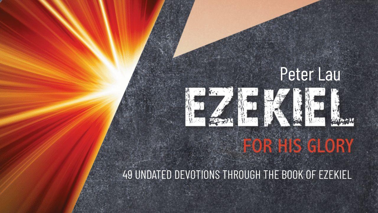 Ezekiel: For His Glory