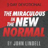 The Miraculous in the New Normal