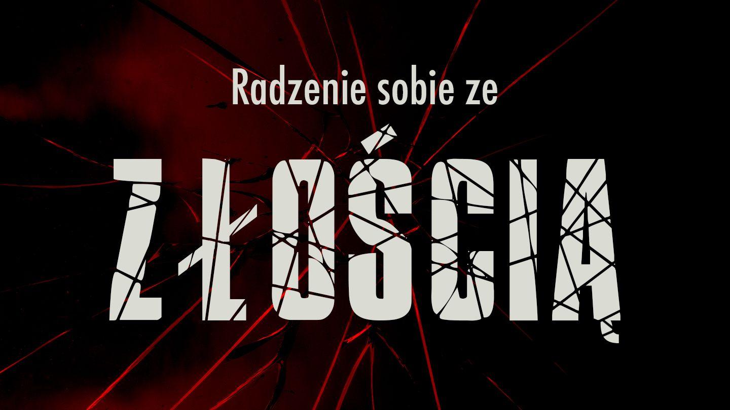 Radzenie sobie ze złością Przysłów 14:17 UWSPÓŁCZEŚNIONA BIBLIA GDAŃSKA