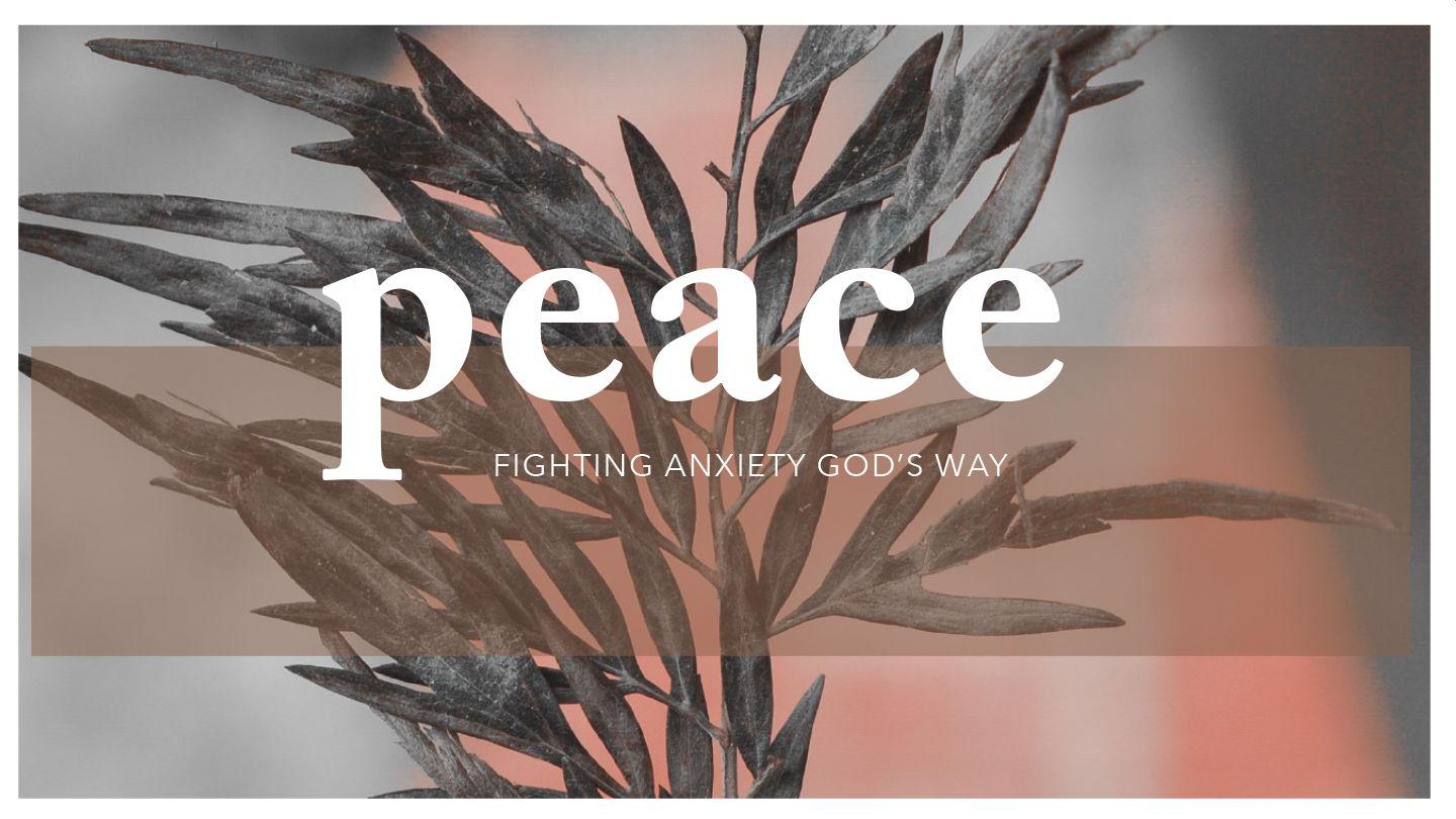 Peace: Fighting Anxiety God's Way