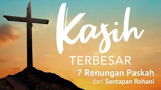 Kasih Terbesar Lukas 23:42 Perjanjian Baru Terjemahan Baru Edisi 2