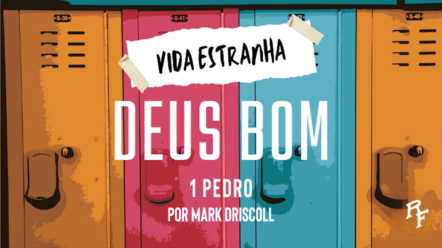 1 Pedro: Vida Estranha, Deus Bom 1 Pedro 4:19 Paranan