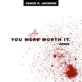 You Are Worth It.