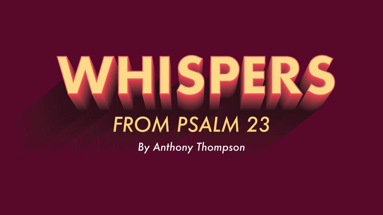 Whispers From Psalms 23