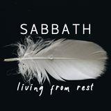 Sabbath, Living From Rest