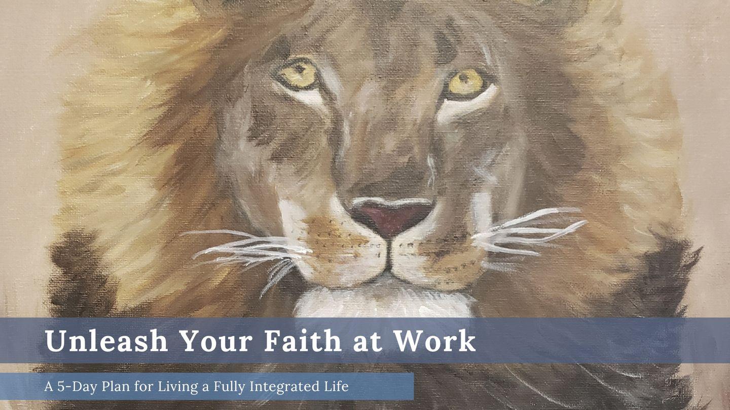 Unleash Your Faith at Work: Living a Fully Integrated Life Luke 5:1-3 New International Version