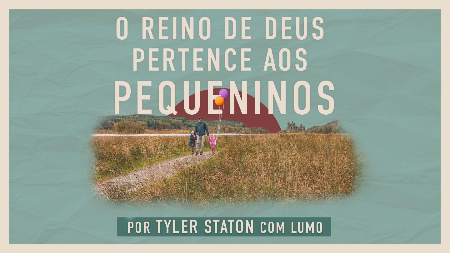 O Reino De Deus Pertence Aos Pequeninos