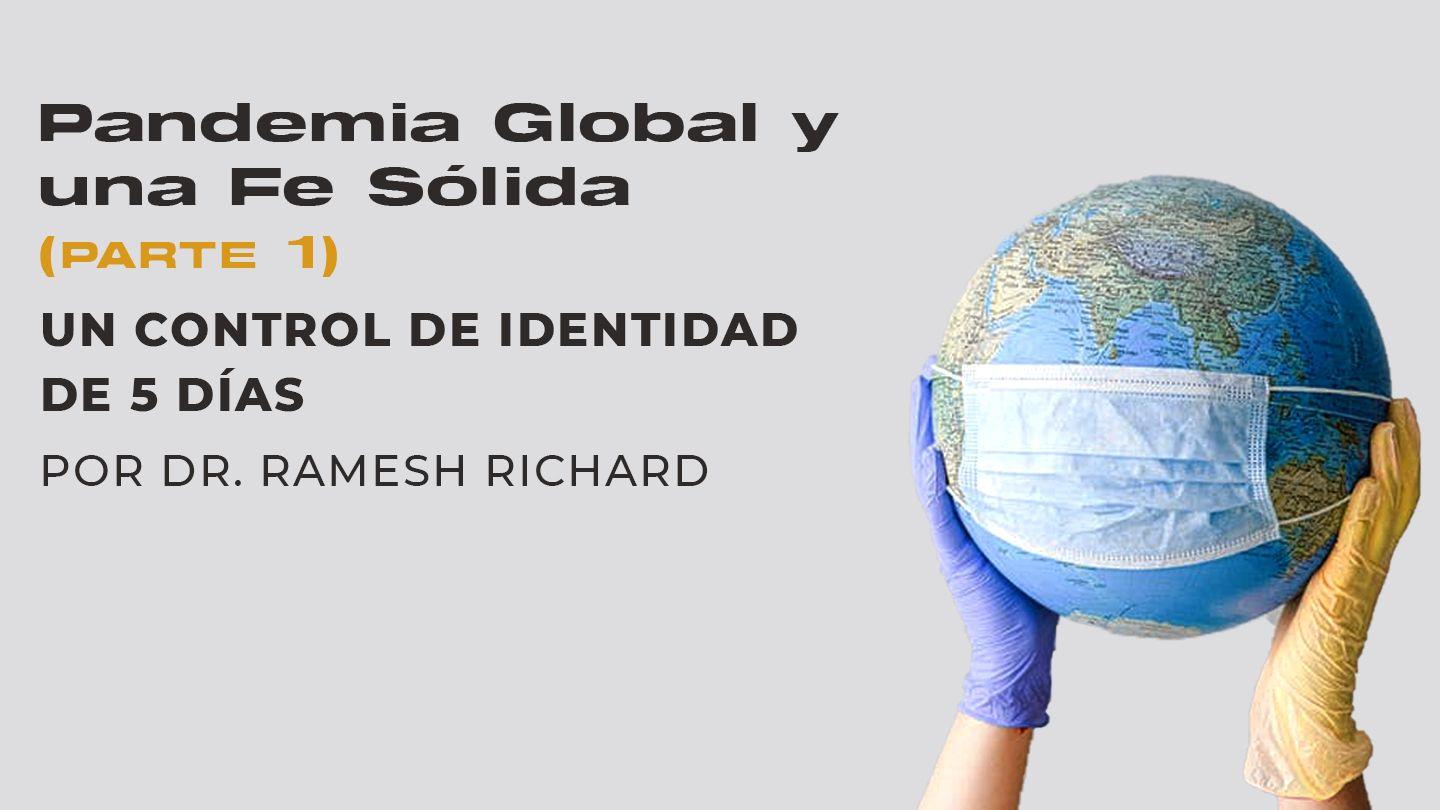 Pandemia Global Y Una Fe Sólida (Parte 1): Un Control De Identidad De 5 Días 1 Juan 3:1-6 La Biblia de las Américas