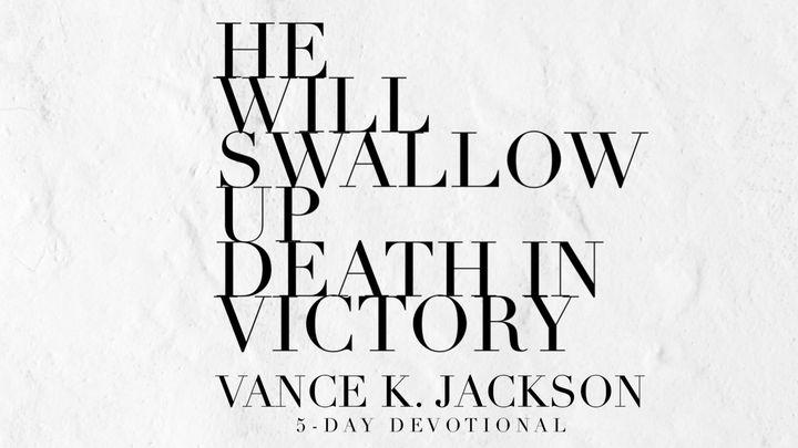 He Will Swallow Up Death in Victory