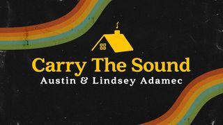 Carry the Sound 1 Kings 19:11-19 New American Standard Bible - NASB 1995