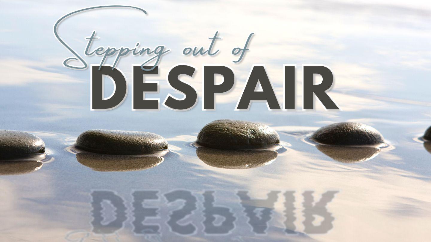 Stepping Out of Despair 1 Kings 19:5 New American Standard Bible - NASB 1995