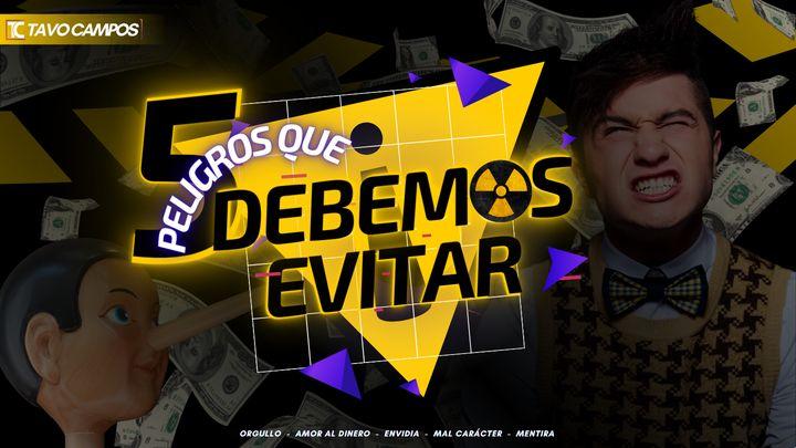 Cinco Peligros Que Debemos Evitar