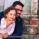 Stay-at-Home Dad (Or Mom): Find Yourself Again
