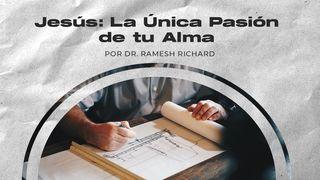 Jesús: La Única Pasión De Tu Alma