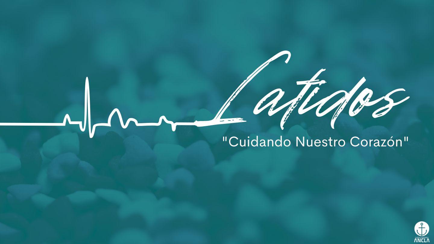 Latidos – Cuidando Nuestro Corazón San Mateo 7:26 Reina Valera Contemporánea