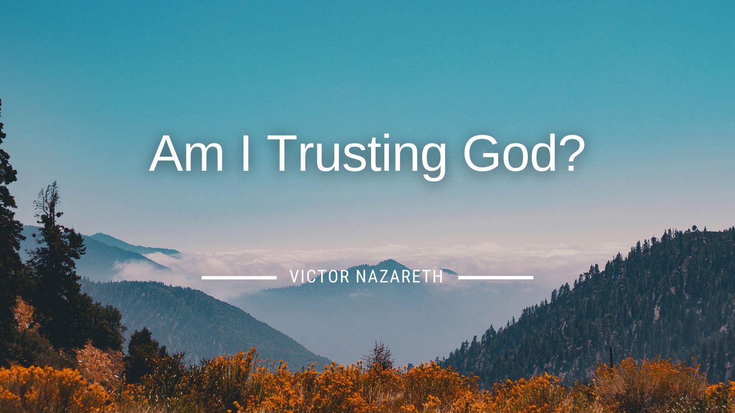 Am I Trusting God? Exodus 4:1-12 King James Version