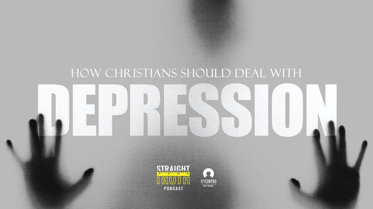 How Christians Should Deal With Depression 