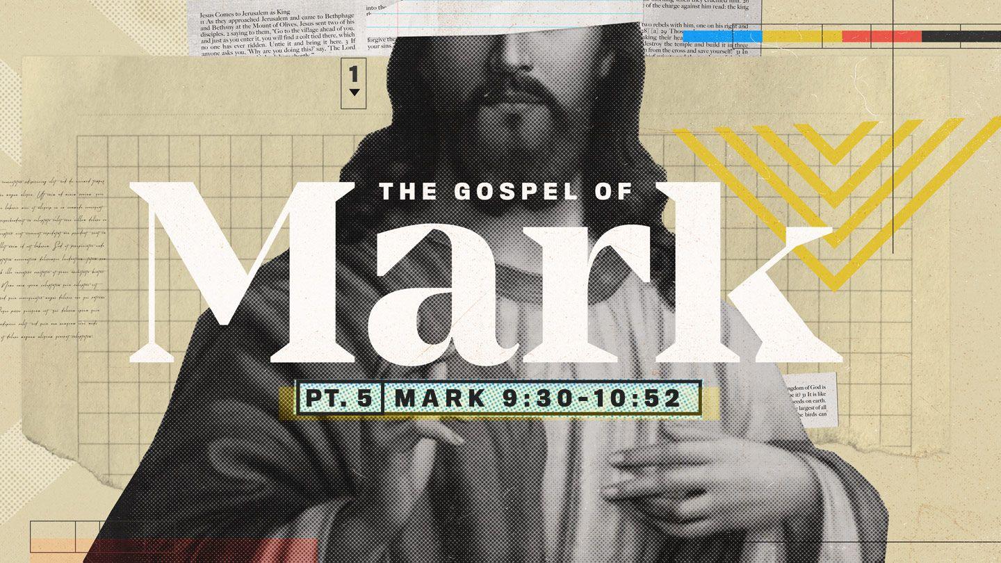 The Gospel of Mark (Part Five) Mark 10:32-34 King James Version