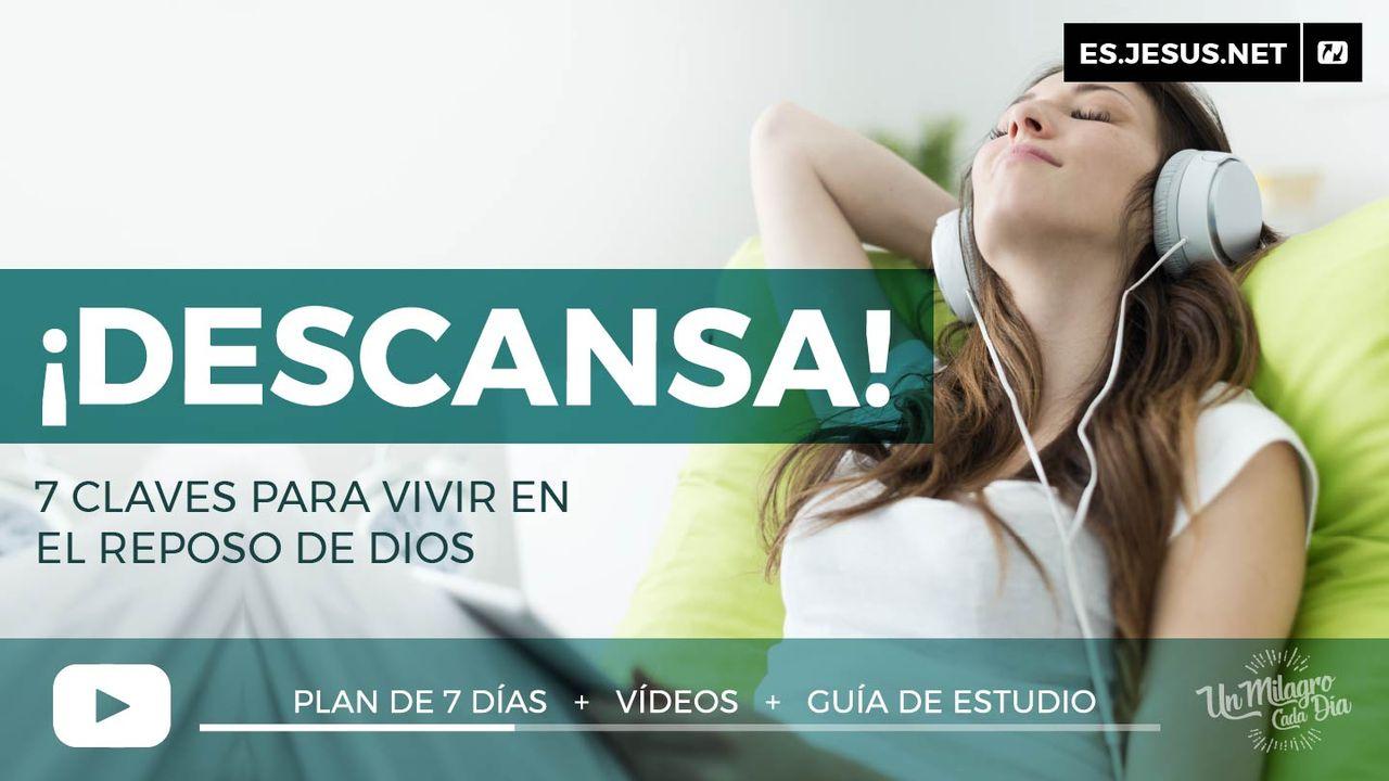 ¡Descansa!7 Claves Para Vivir en El Reposo De Dios.