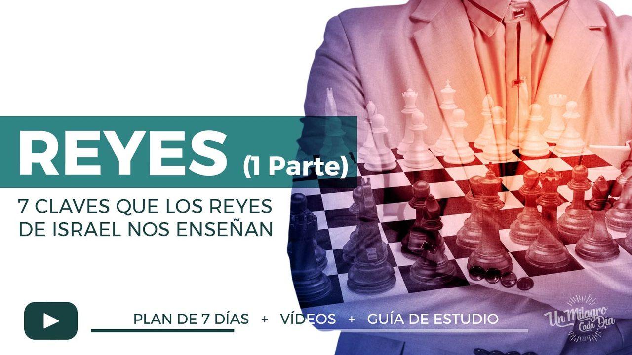 ¡Reyes! 7 Claves De Los Reyes De Israel (1 Parte)