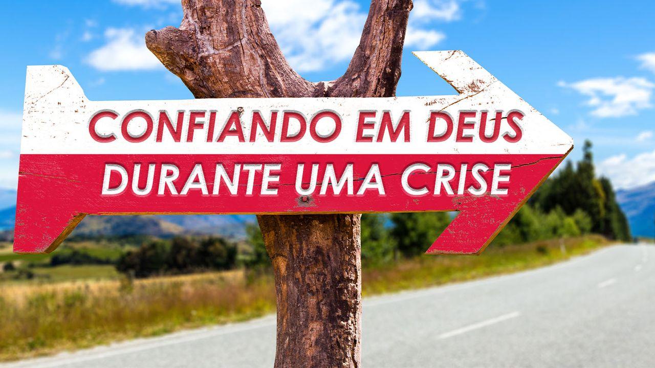 Confiando Em Deus Durante Uma Crise