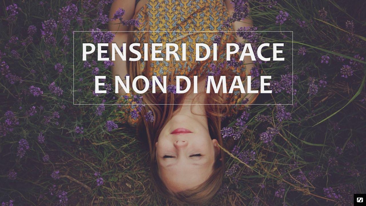 Pensieri Di Pace E Non Di Male