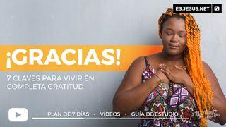 ¡Gracias! 7 Claves Para Vivir en Completa Gratitud