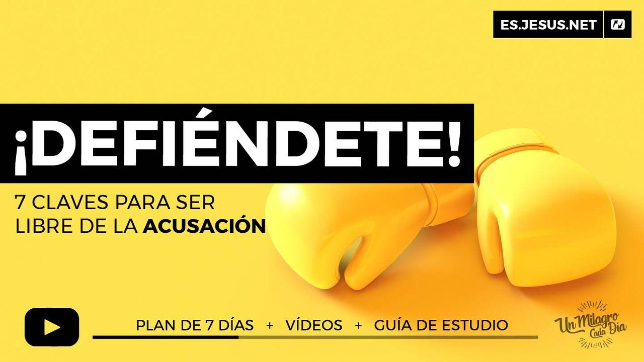 ¡Defiéndete! 7 Claves Para Ser Libre De La Acusación