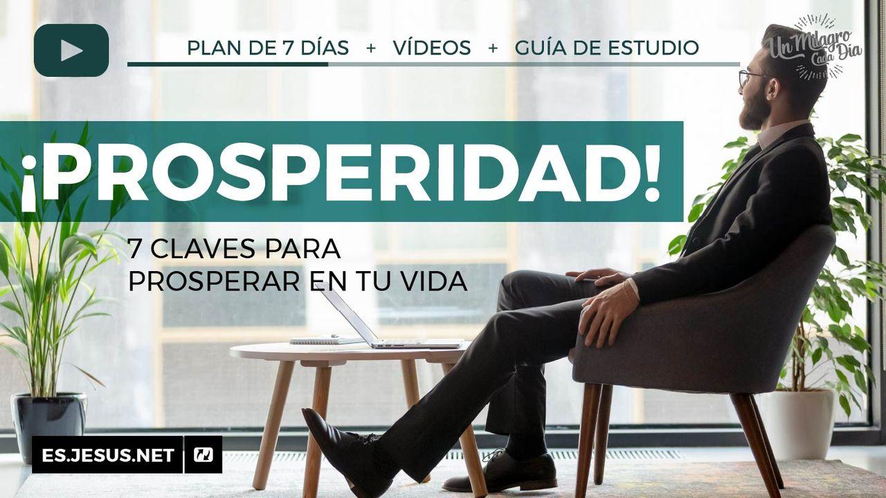 ¡Prosperidad! 7 Claves Para Prosperar en Tu Vida.