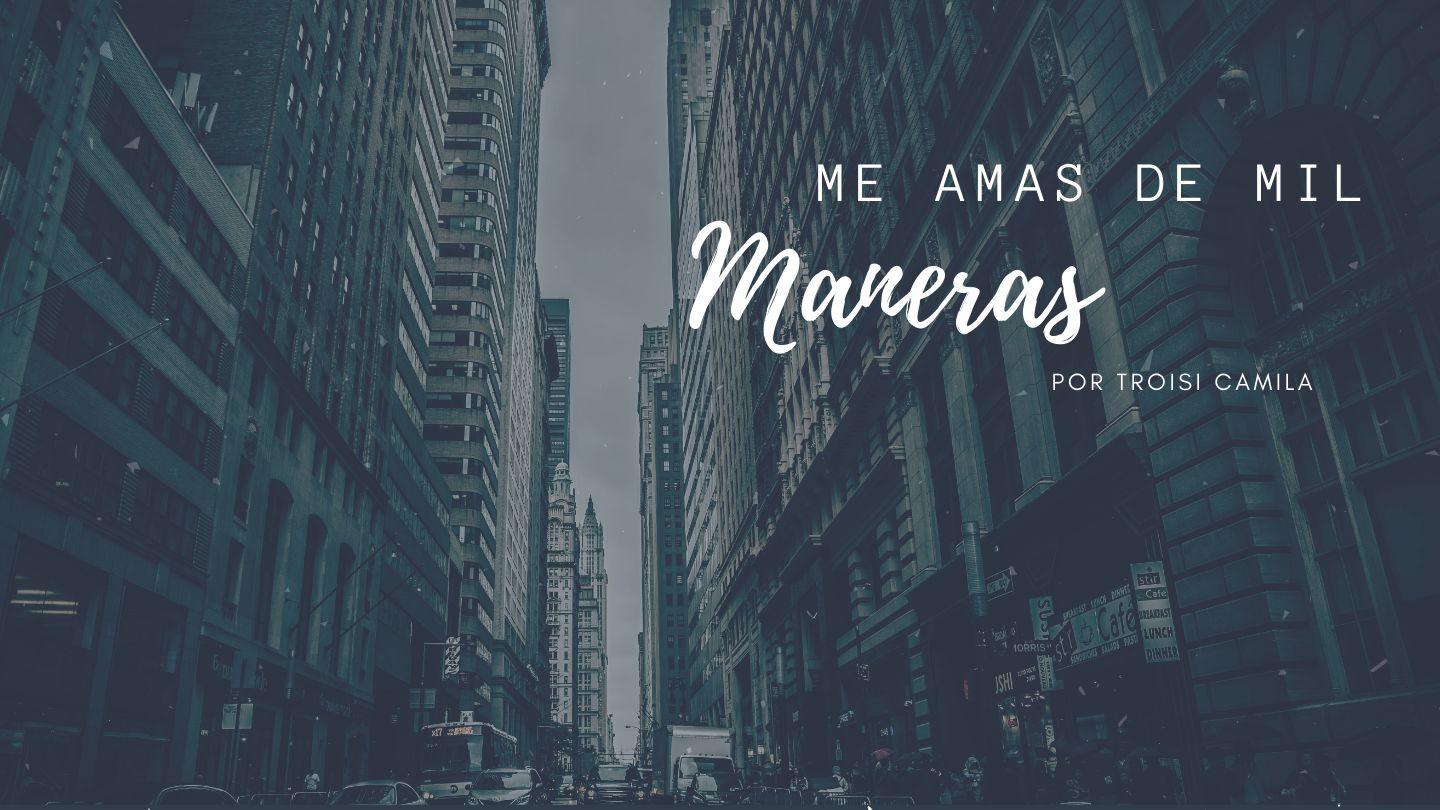 Me Amas De Mil Maneras 