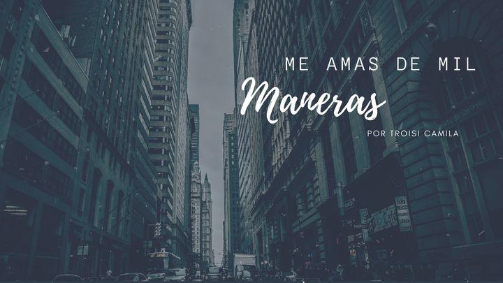 Me Amas De Mil Maneras 
