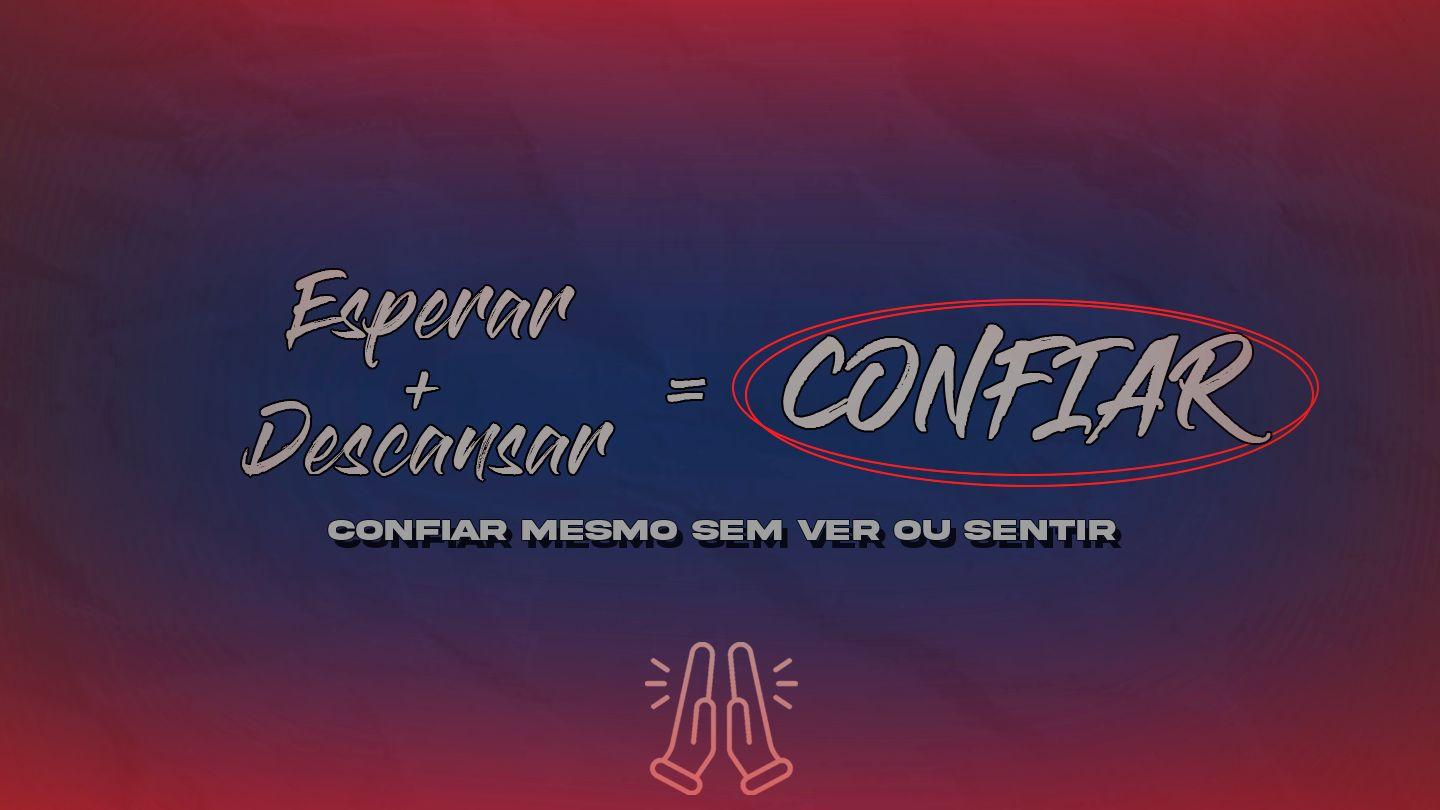 Confiar Mesmo Sem Ver ou Sentir