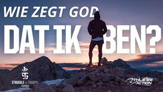 Struggle and Triumph: wie zegt God dat ik ben?